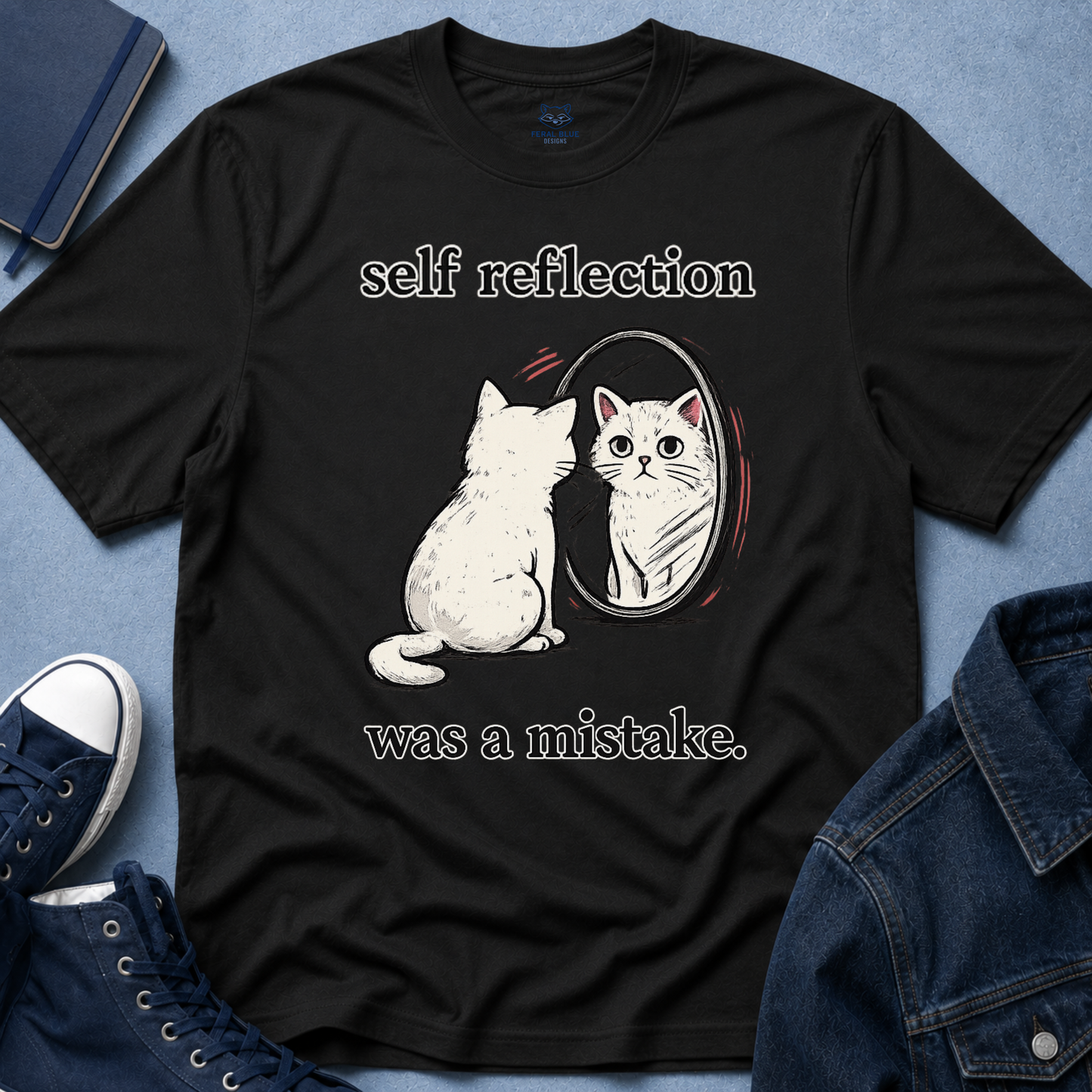Self Reflection Was a Mistake T-Shirt