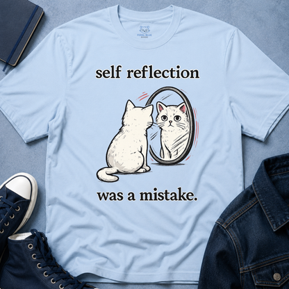 Self Reflection Was a Mistake T-Shirt