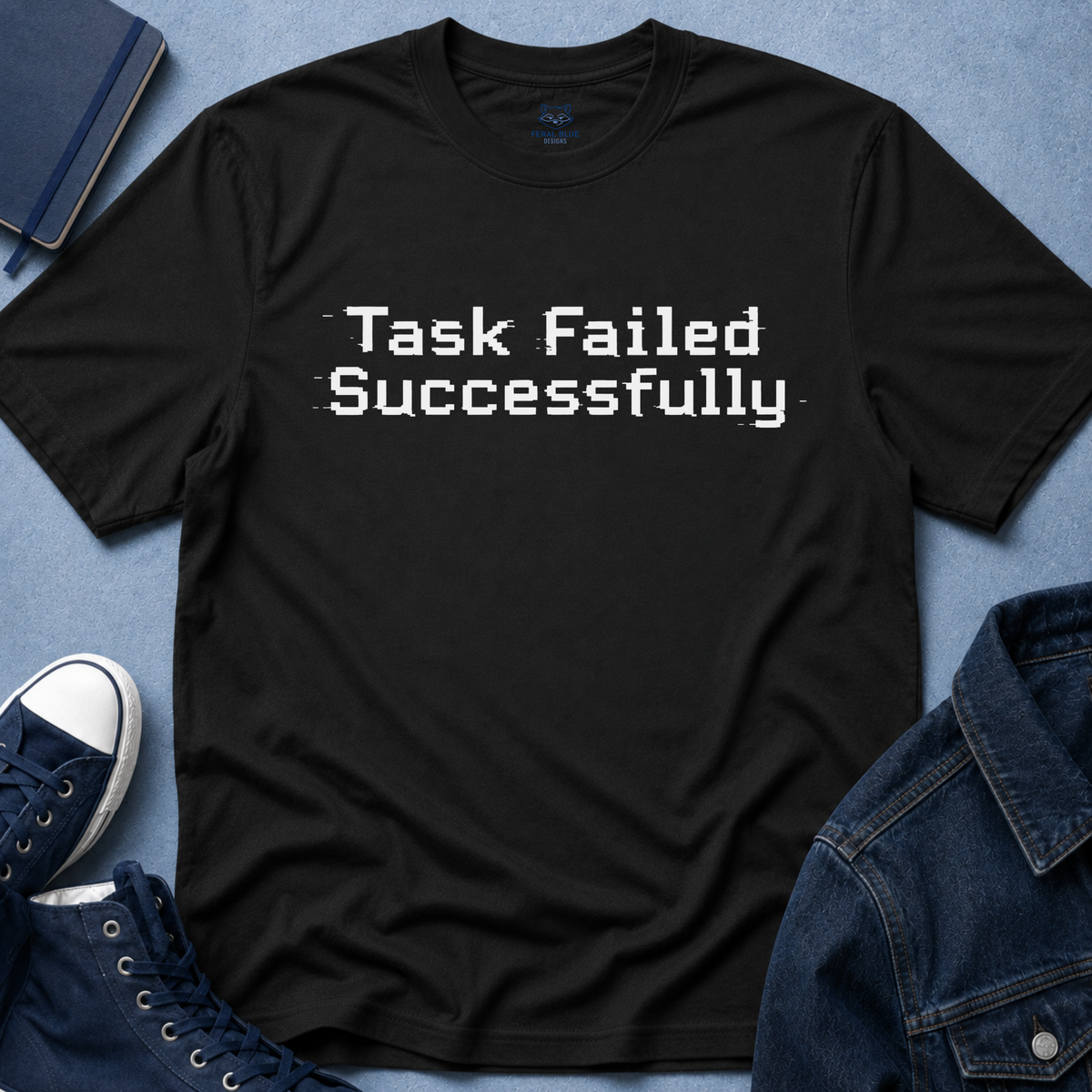 Task Failed Successfully T-Shirt