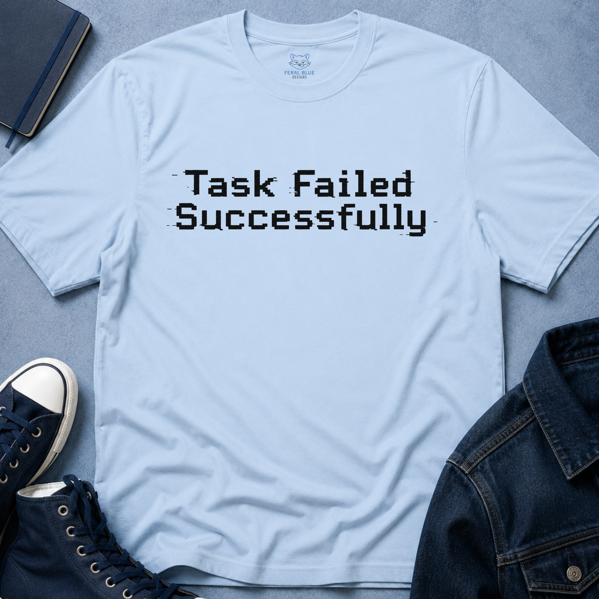 Task Failed Successfully T-Shirt