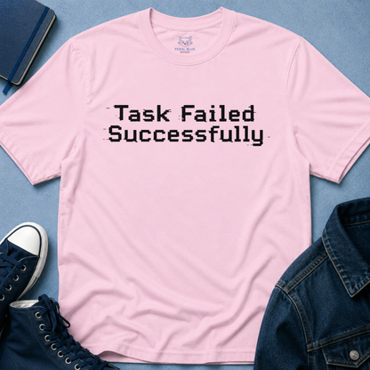 Task Failed Successfully T-Shirt