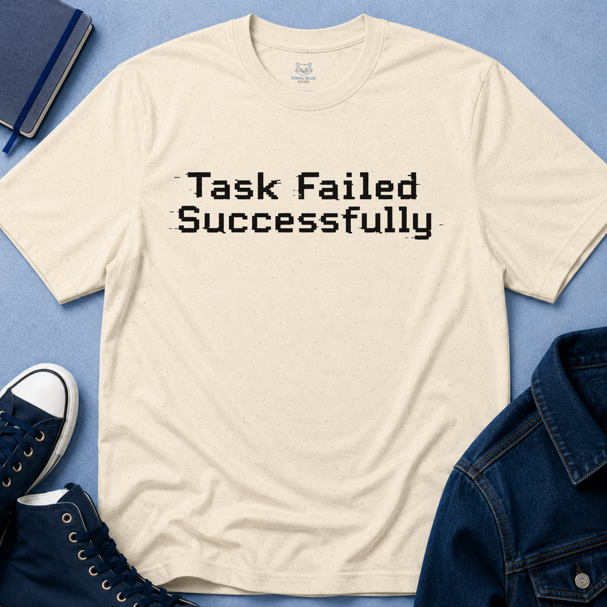 Task Failed Successfully T-Shirt