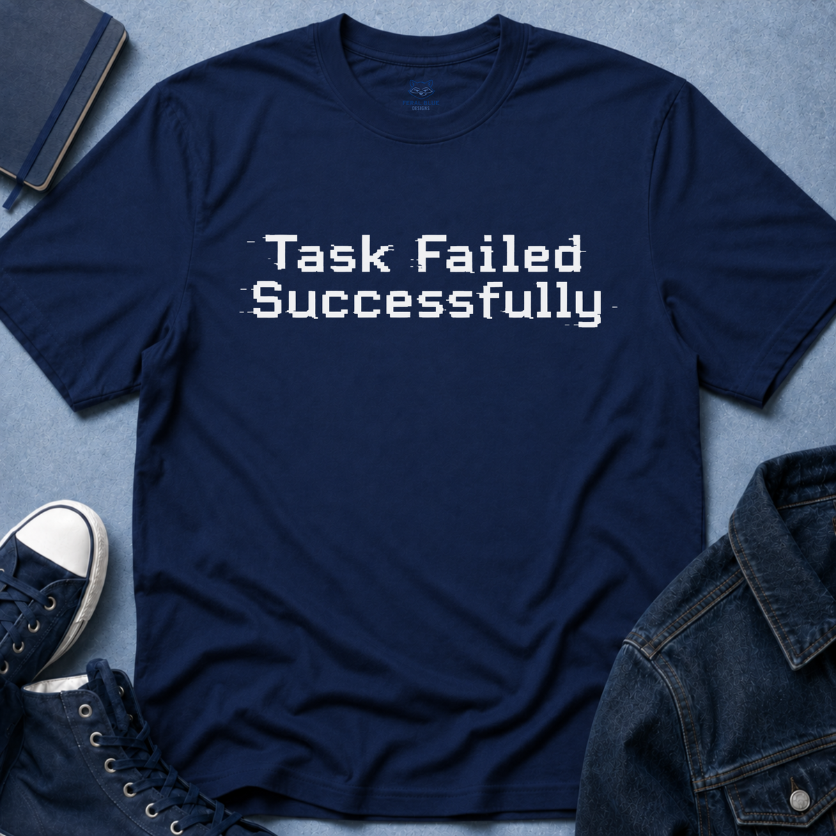 Task Failed Successfully T-Shirt