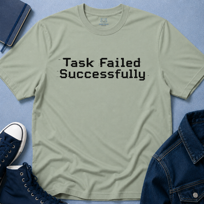 Task Failed Successfully T-Shirt