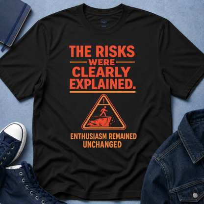 The Risks Were Clearly Explained T-Shirt