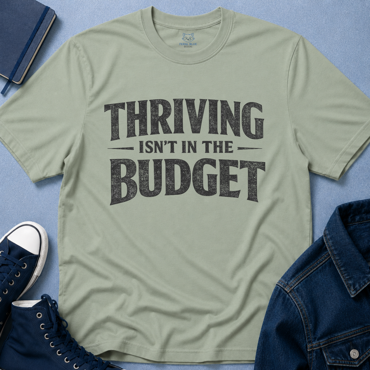 Thriving Isn't in the Budget T-Shirt