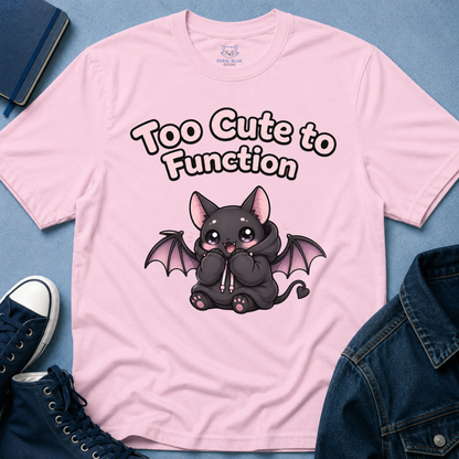 Too Cute to Function T-Shirt