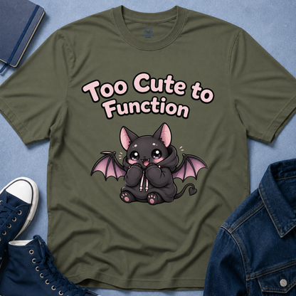 Too Cute to Function T-Shirt