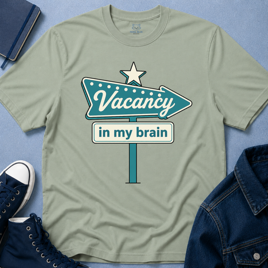 Vacancy in My Brain T-Shirt